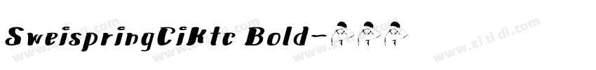 SweispringCiKtc Bold字体转换